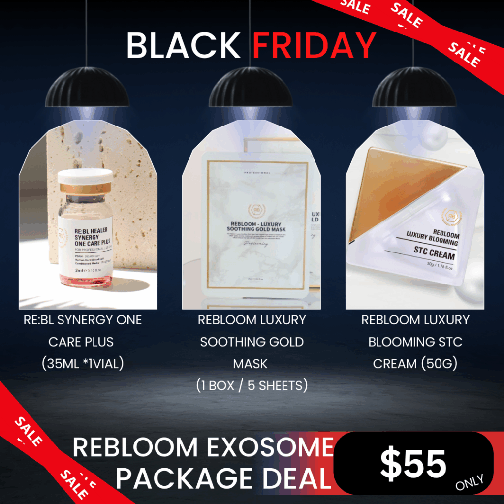 Rebloom Exosome Nourishing Set (3items)_Black Friday Sale Log in or register now to access special pricing. Rebloom is a premium aesthetic brand currently used in over 3,000 aesthetic clinics outside of Korea. The brand has been proven effective in skin regeneration, hydration, and soothing. Its products are used in aesthetic centers and dermatological research labs, and have been developed in collaboration with industry professionals and experts. What is included? Rebloom Healer Synergy One Care Plus_PDRN,Umbilical Stem Cell Conditioned Media Extract (3ml*1vial) Concentrated moisture supply to dry and rough skin increases moisture retention and helps to make skin elastic. It introduces collagen production with skin . PDRN: 200,000 ppm , Human Umbilical Mesenchymal Stem Cell Conditioned Media Extract : 100,000ppm Rebloom Luxury Soothing Gold Mask(25ml* 5sheets) The Rebloom Luxury Soothing Gold Mask Pack contains high content of hyaluronic acid, which quickly provides moisture and soothing effects on irritated skin and contains natural extracts that help with skin nourishment and antioxidant effects. It also contains Human Umbilical Mesenchymal Stem Cell Conditioned Media, which helps to produce protein reduced by aging within the skin, and contains fermentation filtration and pepta7 complex to improve skin elasticity and skin texture. Rebloom Luxury Blooming STC Cream(50g) Anti-pollution care for damaged skin – Protect your skin ADSC-CM anti-aging care to awaken your skin Deep hydration, soothing, and anti-aging care Brightening & wrinkle improvement Rebloom Healer Synergy One Care Plus_PDRN,Umbilical Stem Cell Conditioned Media Extract (3ml x 10ea) Rebloom Luxury Soothing Gold Mask (25ml*5sheets) Rebloom Healer Synergy One Care Plus Ingredients Purified water, DN.A., in-in-large stem cell cultured extract, carrot extract, rice tree fruit extract, 1,2-acidiol, niacinamide, sodium hyaluronate, sodium phosphate, potassium chloride, sodium PCA, sodium lactate, alginine, aspatic acid, PCA, glycine, serine, valine, proline, treonine, isoleucin, histine, phenylalanine, adenosine, biotin, ethylhexyl glycerine, carpeptide 1, HL-olipeptide 1, ALH-olgopeptide-1 Rebloom Luxury Soothing Gold Mask Ingredients Purified Water, Butylene Glycol, Glycerin, Sodium Hyaluronate, Hydrolyzed Sodium Hyaluronate, Hydrolyzed Hyaluronic Acid, Sodium Acetylated Hyaluronate, Sodium Hyaluronate Crosspolymer, Hydroxyethylcellulose, Hydroxyacetophenone, Rauvolfia Serpentina Root Extract, Glyceryl Caprylate, Sodium Hyaluronate, Lactobacillus Ferment Lysate, Umbilical Cord Stem Cell Culture Extract, Portulaca Oleracea Extract, Lactobacillus Ferment Filtrate, Camellia Sinensis Leaf Extract, Panax Ginseng Root Extract, Lactobacillus/Astragalus Membranaceus Root Ferment Filtrate, Glycyrrhiza Glabra (Licorice) Root Extract, Sodium Acrylates Copolymer, Dimethicone/Vinyl Dimethicone Crosspolymer, Ethylhexylglycerin, Fragrance, Bis-PEG-18 Methyl Ether Dimethyl Silane Rebloom Luxury Blooming STC Cream Ingredients Purified Water, Cetyl Ethylhexanoate, Butylene Glycol Dicaprylate/Dicaprate, Butylene Glycol, Diisostearyl Malate, Hibaragi Seed Oil, Polyglyceryl-5 Polyricinoleate, Glycerin, 1,2-Hexanediol, Niacinamide, Quaternium-18 Bentonite, Sodium Chloride, Magnesium Sulfate, Fragrance, Edelweiss Extract, Incheji Fat Cell Culture Extract, Propanediol, Adenosine, Tocopherol, Camellia Japonica Flower Extract, Rice Bran Oil
