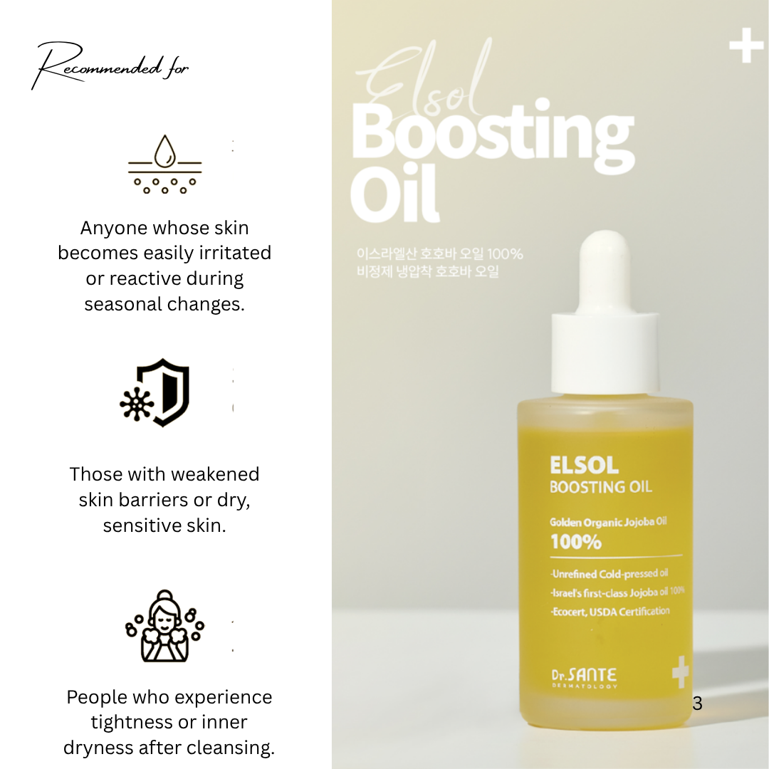 Dr. Sante Elsol Boosting Oil (50ml) Premium Israeli Jojoba Oil 100%, known as the highest grade Unrefined, cold-pressed, and USDA-certified organic Jojoba oil For dry skin, all skin type Dr. Sante Elsol Boosting Oil Ingredient : Israeli Jojoba Oil 100% Dr. SANTE – KOREA NO.1 AESTHETIC BRAND