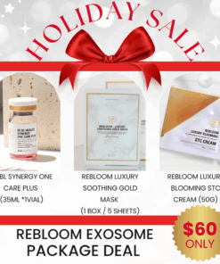 Rebloom Exosome Nourishing Set (3items)_Black Friday Sale Log in or register now to access special pricing. Rebloom is a premium aesthetic brand currently used in over 3,000 aesthetic clinics outside of Korea. The brand has been proven effective in skin regeneration, hydration, and soothing. Its products are used in aesthetic centers and dermatological research labs, and have been developed in collaboration with industry professionals and experts. What is included? Rebloom Healer Synergy One Care Plus_PDRN,Umbilical Stem Cell Conditioned Media Extract (3ml*1vial) Concentrated moisture supply to dry and rough skin increases moisture retention and helps to make skin elastic. It introduces collagen production with skin . PDRN: 200,000 ppm , Human Umbilical Mesenchymal Stem Cell Conditioned Media Extract : 100,000ppm  Rebloom Luxury Soothing Gold Mask(25ml* 5sheets) The Rebloom Luxury Soothing Gold Mask Pack contains high content of hyaluronic acid, which quickly provides moisture and soothing effects on irritated skin and contains natural extracts that help with skin nourishment and antioxidant effects. It also contains Human Umbilical Mesenchymal Stem Cell Conditioned Media, which helps to produce protein reduced by aging within the skin, and contains fermentation filtration and pepta7 complex to improve skin elasticity and skin texture. Rebloom Luxury Blooming STC Cream(50g) Anti-pollution care for damaged skin – Protect your skin ADSC-CM anti-aging care to awaken your skin Deep hydration, soothing, and anti-aging care Brightening & wrinkle improvement  Rebloom Healer Synergy One Care Plus_PDRN,Umbilical Stem Cell Conditioned Media Extract (3ml x 10ea) Rebloom Luxury Soothing Gold Mask (25ml*5sheets) Rebloom Healer Synergy One Care Plus Ingredients  Purified water, DN.A., in-in-large stem cell cultured extract, carrot extract, rice tree fruit extract, 1,2-acidiol, niacinamide, sodium hyaluronate, sodium phosphate, potassium chloride, sodium PCA, sodium lactate, alginine, aspatic acid, PCA, glycine, serine, valine, proline, treonine, isoleucin, histine, phenylalanine, adenosine, biotin, ethylhexyl glycerine, carpeptide 1, HL-olipeptide 1, ALH-olgopeptide-1  Rebloom Luxury Soothing Gold Mask Ingredients  Purified Water, Butylene Glycol, Glycerin, Sodium Hyaluronate, Hydrolyzed Sodium Hyaluronate, Hydrolyzed Hyaluronic Acid, Sodium Acetylated Hyaluronate, Sodium Hyaluronate Crosspolymer, Hydroxyethylcellulose, Hydroxyacetophenone, Rauvolfia Serpentina Root Extract, Glyceryl Caprylate, Sodium Hyaluronate, Lactobacillus Ferment Lysate, Umbilical Cord Stem Cell Culture Extract, Portulaca Oleracea Extract, Lactobacillus Ferment Filtrate, Camellia Sinensis Leaf Extract, Panax Ginseng Root Extract, Lactobacillus/Astragalus Membranaceus Root Ferment Filtrate, Glycyrrhiza Glabra (Licorice) Root Extract, Sodium Acrylates Copolymer, Dimethicone/Vinyl Dimethicone Crosspolymer, Ethylhexylglycerin, Fragrance, Bis-PEG-18 Methyl Ether Dimethyl Silane Rebloom Luxury Blooming STC Cream Ingredients Purified Water, Cetyl Ethylhexanoate, Butylene Glycol Dicaprylate/Dicaprate, Butylene Glycol, Diisostearyl Malate, Hibaragi Seed Oil, Polyglyceryl-5 Polyricinoleate, Glycerin, 1,2-Hexanediol, Niacinamide, Quaternium-18 Bentonite, Sodium Chloride, Magnesium Sulfate, Fragrance, Edelweiss Extract, Incheji Fat Cell Culture Extract, Propanediol, Adenosine, Tocopherol, Camellia Japonica Flower Extract, Rice Bran Oil