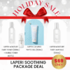 LAPERI Calming Care Package Deal_Black Friday Sale Log in or register now to access special pricing Black friday sale Laperi is a professional aesthetic skincare brand that captures the safe, stable, pure, and harmless energy of nature. Elevate your skin’s natural power with Laperi’s professional skincare solutions. What is included? Laperi Moisture Fairy Toner (130ml) + Bubble Toner Bottle Soft, airy bubbles melt gently into the skin. Quickly calming and soothing even the most sensitive skin. This product can be used as both watery type toner and bubble toner Laperi Calming Phyto Gel (150ml) Gentle Calming Gel to soothe and relieve sensitive skin (Aloevera, Feverfew extract, Laperi Moisture Fairy Ampoule (100ml) Highly condensed ampoule with 10 different types of hyaluronic acid to provide deep hydration to the skin. Laperi Moisture Fairy Toner Ingredients :  Purified water, seawater, propanediol, 1,2-hexanediol, silver grass extract, trehalose, propolis extract, Glycine soja (soybean) sprout extract, Ziziphus jujuba (jojoba) seed extract, Centella asiatica flower oil, Salvia oil, camellia oil, betaine, C12-14 pareth-12, butylene glycol, sodium stearate, citric acid, disodium EDTA, dimethylsilanol hyaluronate, hydrolyzed sodium hyaluronate, hydrolyzed hyaluronic acid, sodium hyaluronate crosspolymer, hydroxypropyltrimonium hyaluronate, sodium acetylated hyaluronate, sodium hyaluronate dimethylsilanol, ethylhexylglycerin, citronellol, geraniol, linalool Laperi Calming Phyto Gel Ingredients : Purified water, glycerin, 1,2-hexanediol, methylpropanediol, pentylene glycol, houttuynia cordata extract, mugwort extract, glycine soja (soybean) sprout extract, gold calendula flower extract, matricaire extract, piper extract, aloe vera leaf water, hydroxyethyl ethylcellulose, beta-glucan, ceramide NP, ethylhexylglycerin, sodium PCA, sodium hyaluronate, sodium acetylated hyaluronate, sodium hyaluronate crosspolymer, sodium hyaluronate dimethylsilanol, disodium EDTA, guaiazulene, ethylhexylglycerin Laperi Moisture Fairy Ampoule Ingredients:  Purified water, glycerin, 1,2-hexanediol, glyceryl stearate SE, methyl gluceth-20, methylpropanediol, niacinamide, dipotassium glycyrrhizate, betaine, panthenol, propolis extract, mugwort extract, houttuynia cordata extract, Glycine soja (soybean) sprout extract, Centella asiatica extract, hydrolyzed hyaluronic acid, sodium hyaluronate, squalane, caprylic/capric triglyceride, beta-glucan, polyglutamic acid, sodium PCA, sorbitan olivate, carbomer, butylene glycol, xanthan gum, tromethamine, ceramide NP, ethylhexylglycerin, phytosphingosine, disodium EDTA, sodium phytate, diisostearyl malate, hydrolyzed glycosaminoglycans, hydrogenated lecithin, hydroxyacetophenone, sodium acetylated hyaluronate, sodium hyaluronate crosspolymer, potassium hyaluronate, hydrolyzed sodium hyaluronate, sodium hyaluronate dimethylsilanol, sodium hyaluronate methacryloyloxyethyl phosphorylcholine crosspolymer, hydrolyzed sodium hyaluronate esters, sodium hyaluronate butyrate, hydroxypropyltrimonium hyaluronate, hydrolyzed hyaluronic acid stearoylphytosphingosine, ethylhexylglycerin, phenoxyethanol, citric acid, trehalose, ribose