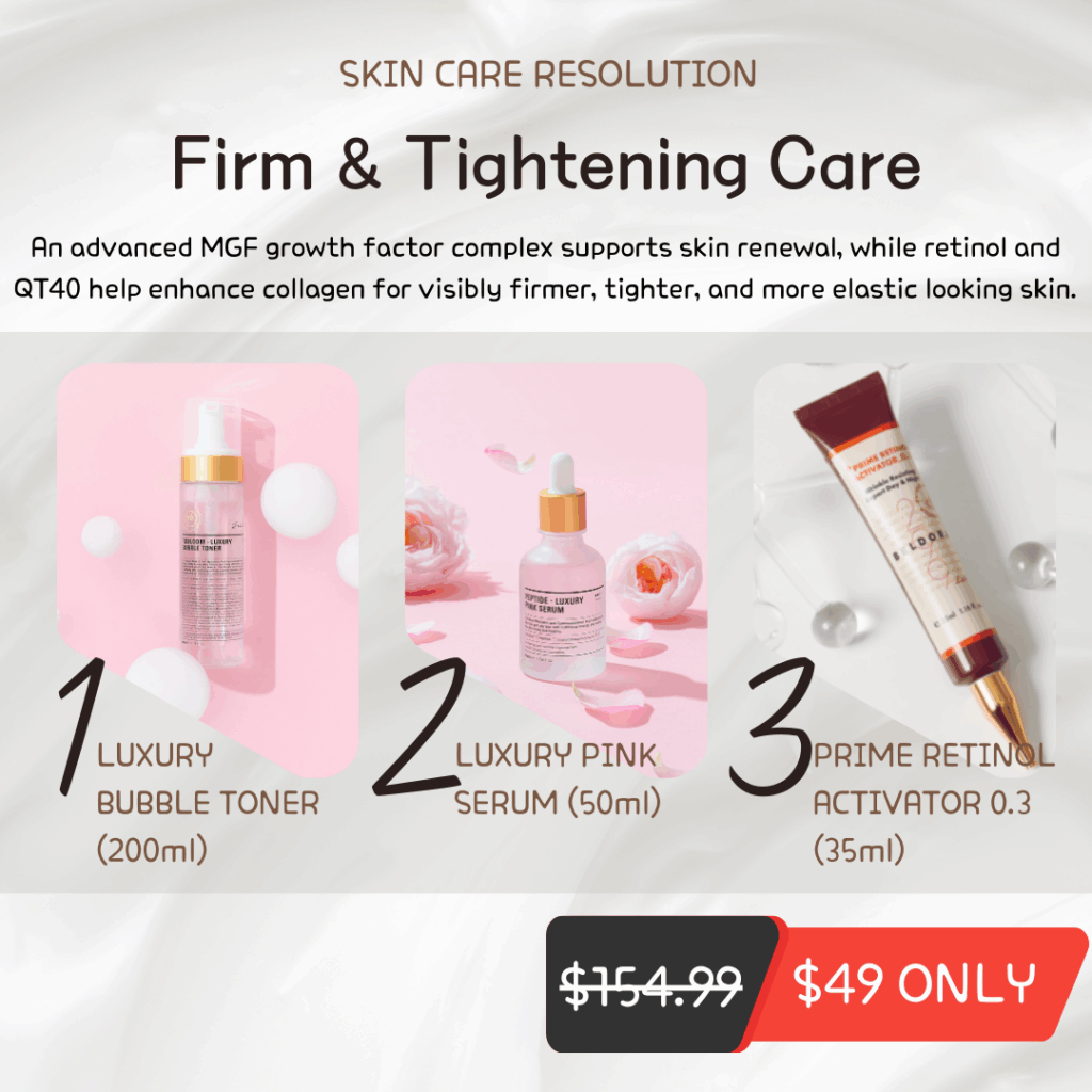 Firm & Tightening Care Bundle – Skin care resolution sale Login or register to see special pricing An advanced MGF (Multi growth factors) growth factor complex supports skin renewal, while retinol and QT40 help enhance collagen for visibly firmer, tighter, and more elastic looking skin. What is included? Rebloom Luxury Bubble Toner (200ml) Luxury Pink Serum (50ml) Beldora Prime Retinol Activator 0.3 (35ml)