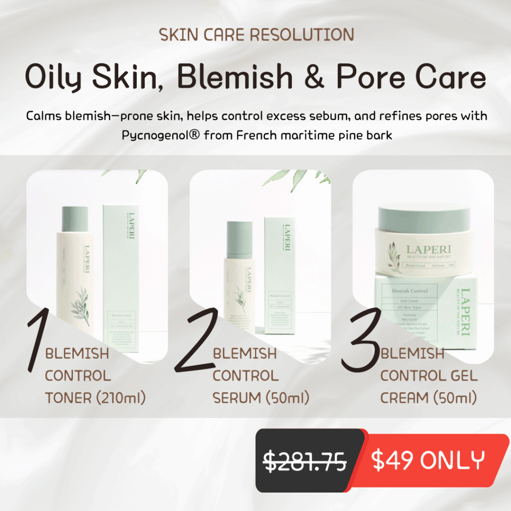 Oily skin, Blemish & Pore Care Bundle - Skin care resolution sale Login or register to see special pricing Laperi Blemish Control Line: A skincare line designed for trouble care, helping restore and maintain skin balance neither lacking nor excessive. Calms blemish-prone skin, helps control excessive sebum, and refines pores with Pycnogenol from French maritime pine bark.  What is included? Laperi Blemish Control Toner (210ml) Laperi Blemish Control Serum (50ml) Laperi Blemish Control Gel Cream (50ml)
