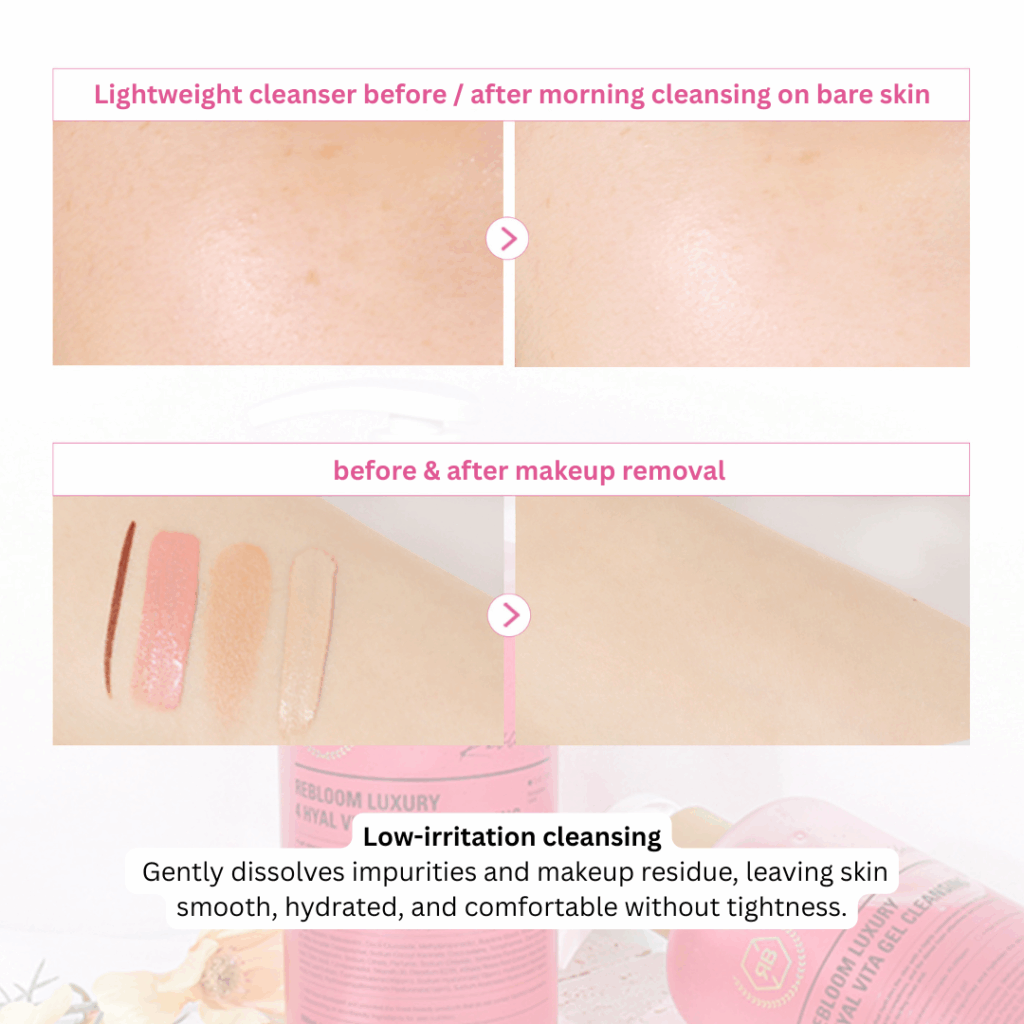 Rebloom Luxury 4 Hyal Vita Gel Cleansing (500ml) Rebloom is a premium aesthetic brand currently used in over 3,000 aesthetic clinics outside of Korea. The brand has been proven effective in skin regeneration, hydration, and soothing. Its products are used in aesthetic centers and dermatological research labs, and have been developed in collaboration with industry professionals and experts. Rebloom Luxury 4 Hyal Vita Gel Cleansing (500ml) A gel cleanser that hydrates the skin with highly concentrated vitamin B12 and four types of hyaluronic acid complexes. Its dense foam effectively removes impurities, leaving the skin clean and refreshed. Ingredients: Purified Water, Glycerin, Maltodextrin, Coco-Glucoside, Methylpropanediol, Butylene Glycol, Acrylates/C10-30 Alkyl Acrylate Crosspolymer, Sodium Cocoyl Alaninate, Cocobetain, Tromethamine, Caprylyl Glycol, Ethylhexylglycerin, Sodium Citrate, Fragrance, Sodium Chloride, Cacao Peel Extract, Citrus Seed Extract, 1,2-Hexanediol, Stearic Acid, Disodium EDTA, Portulaca Oleracea Extract, Aloe Barbadensis Leaf Extract, Cyanocobalamin (40,000 ppm), Sodium Hyaluronate (10 ppm), Hydrolyzed Sodium Hyaluronate (1 ppm), Hydroxypropyltrimonium Hyaluronate (1 ppm), Sodium Acetylated Hyaluronate (0.1 ppm)