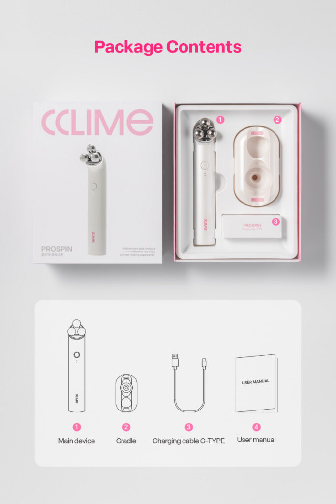 Cclime Prospin Facial Countouring & Firming Massage Device Cosmetic device 28 Years of Professional Esthetic Expertise, Built Into One Device. Prospin is a professional facial massage device actually used for contouring treatments at Cclime Esthetic salons, bringing 28 years of expertise in Korean facial massage techniques into your skincare routine. Designed to care for defined facial contours and inner-to-outer firmness at the same time. 1. TRIPLE 3 Titanium Tri-Ball Three titanium balls work together to provide targeted massage and contouring care. 2. 5-CROSS 5-Way Cross Frequency Five crossed frequency modes for enhanced, multidimensional treatment. 3. DUAL Dual Contour & Firming Care Designed to support both facial contouring and firming care for a more sculpted, lifted-looking appearance. Cclime Prospin — Professional Contouring Care, Powered by 28 Years of Expertise.