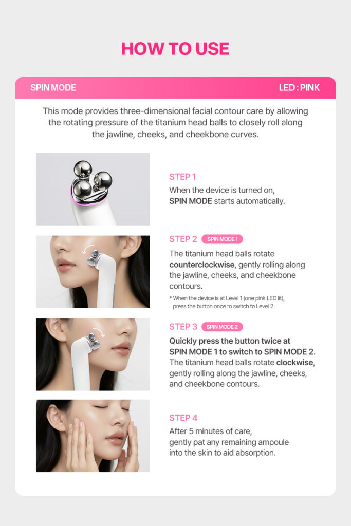 Cclime Prospin Facial Countouring & Firming Massage Device Cosmetic device 28 Years of Professional Esthetic Expertise, Built Into One Device. Prospin is a professional facial massage device actually used for contouring treatments at Cclime Esthetic salons, bringing 28 years of expertise in Korean facial massage techniques into your skincare routine. Designed to care for defined facial contours and inner-to-outer firmness at the same time. 1. TRIPLE 3 Titanium Tri-Ball Three titanium balls work together to provide targeted massage and contouring care. 2. 5-CROSS 5-Way Cross Frequency Five crossed frequency modes for enhanced, multidimensional treatment. 3. DUAL Dual Contour & Firming Care Designed to support both facial contouring and firming care for a more sculpted, lifted-looking appearance. Cclime Prospin — Professional Contouring Care, Powered by 28 Years of Expertise.